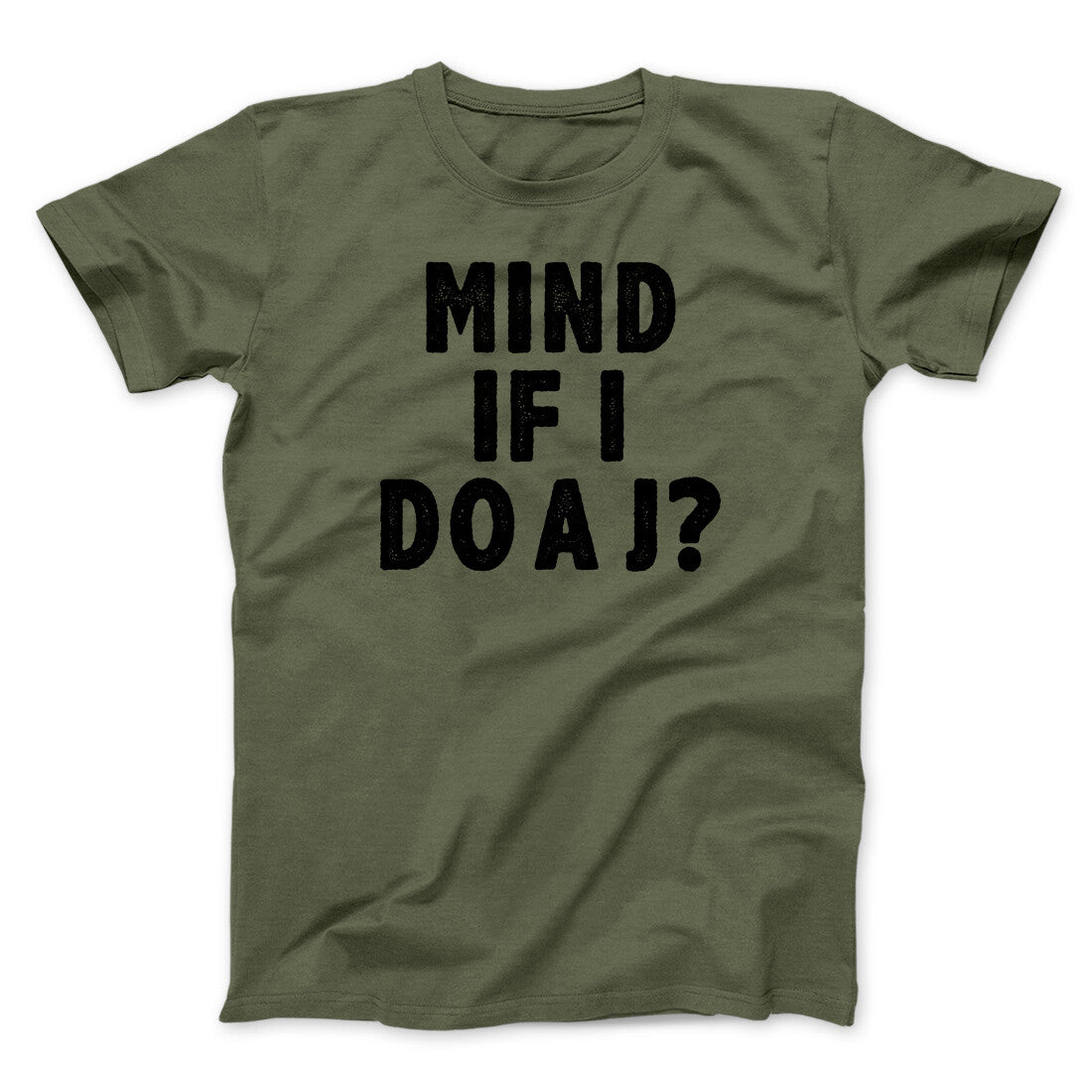 Mind If I Do A J Funny Movie Unisex T-Shirt Gift For Best Friends
