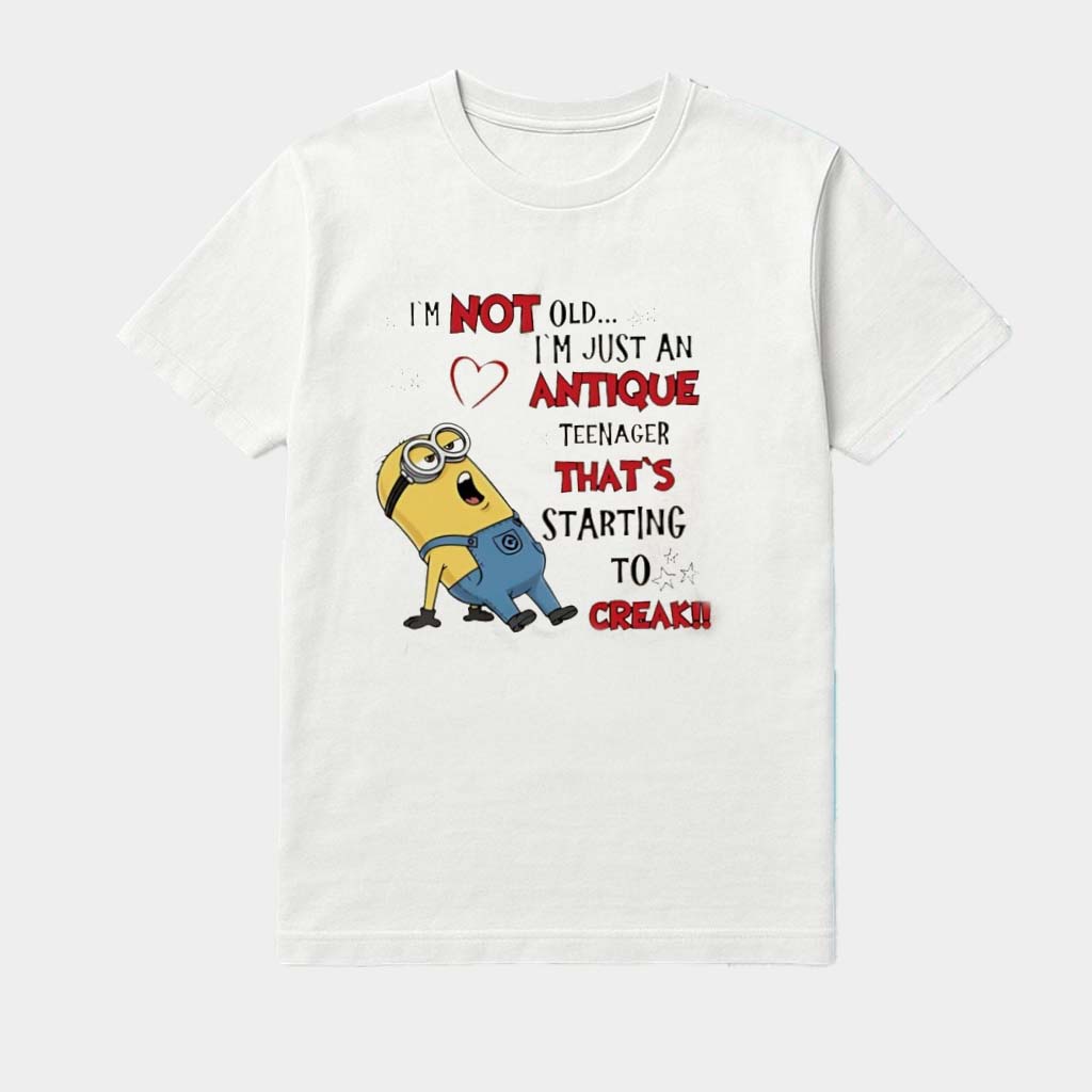Minion I'M Not Old I'M Just An Antiquenager That'S Starting To Creak Shirt
