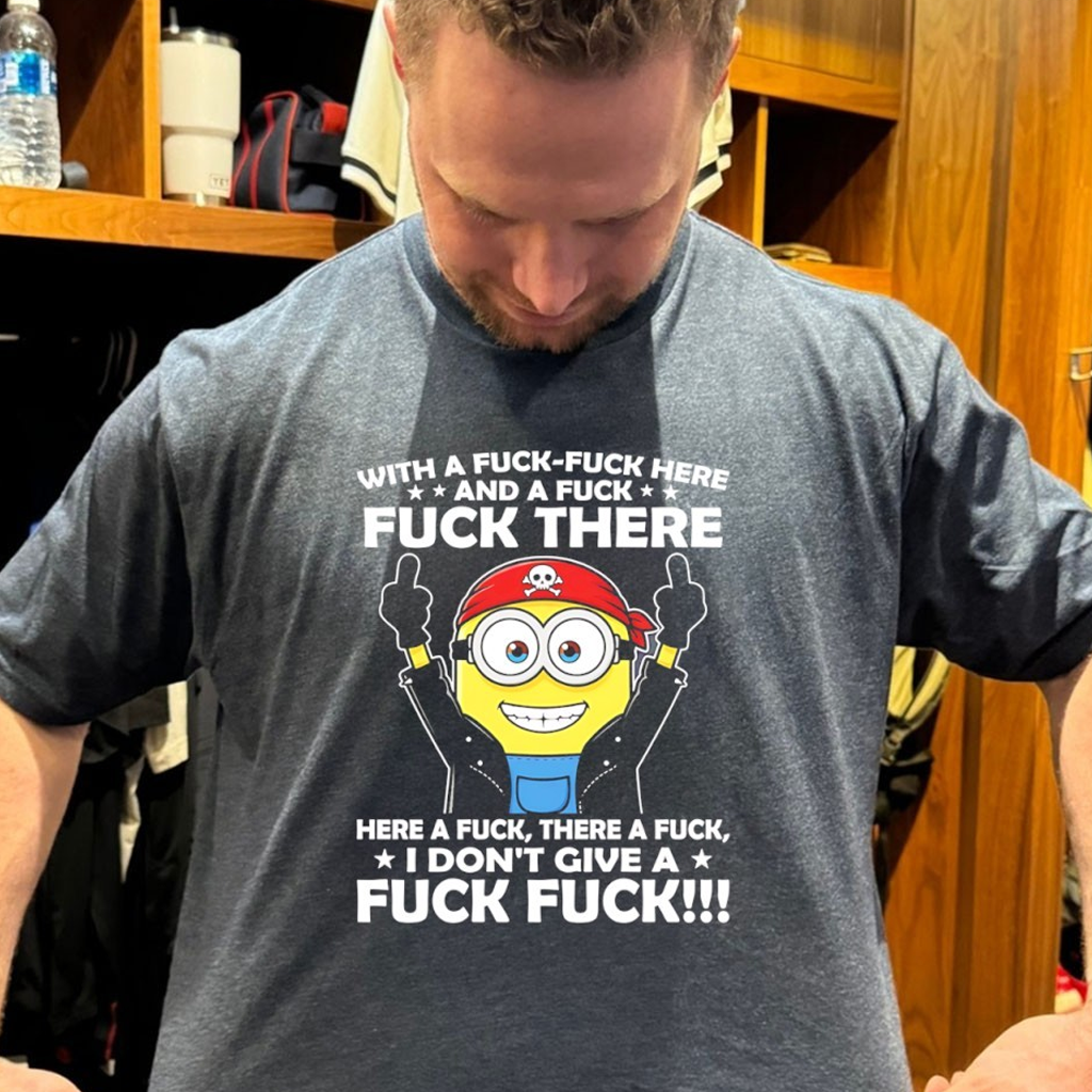 Minion With A Fck Fuck Here Shirt Funny Gifts For Friends