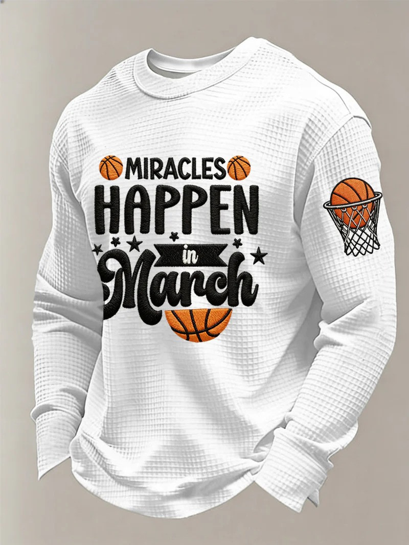 Miracles Happen In March Basketball Long Sleeve Shirt March Madness Fan Gear Best Gift For NCAA Lovers