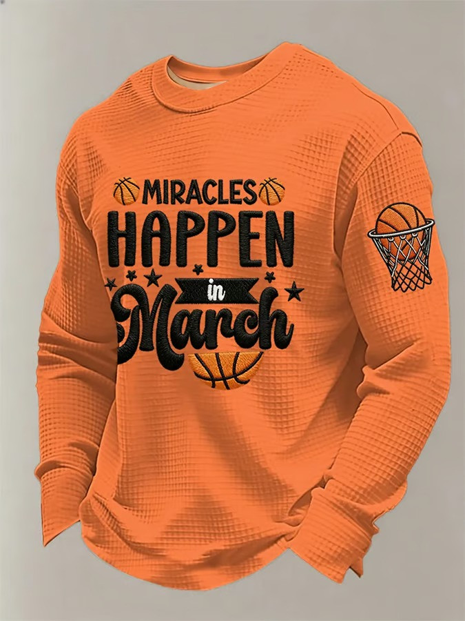 Miracles Happen In March Long Sleeve Shirt March Madness Basketball Fan Gear Gift For NCAA Fans