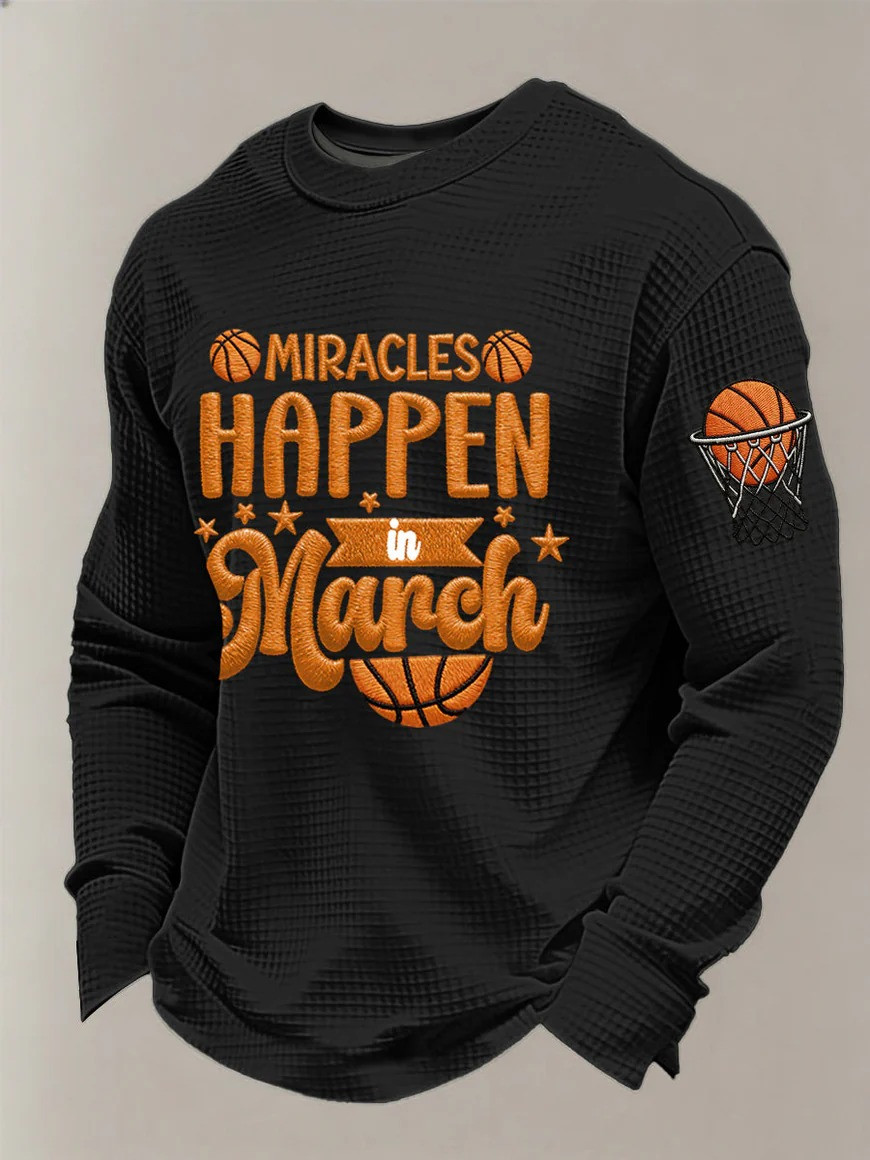 Miracles Happen In March Madness Long Sleeve Shirt Basketball Fan Gear Best Gift For NCAA Tournament Lovers