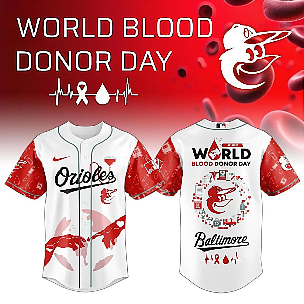 MLB All Team x Orioles World Blood Donor Day 2025 Baseball Jersey Gifts Idea For Enthusiasts