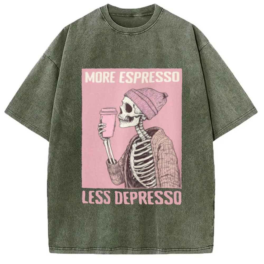 More Espresso Less Depresso Coffe Lover Washed T-Shirt Funny Quote Unisex Shirt Gifts For Brother