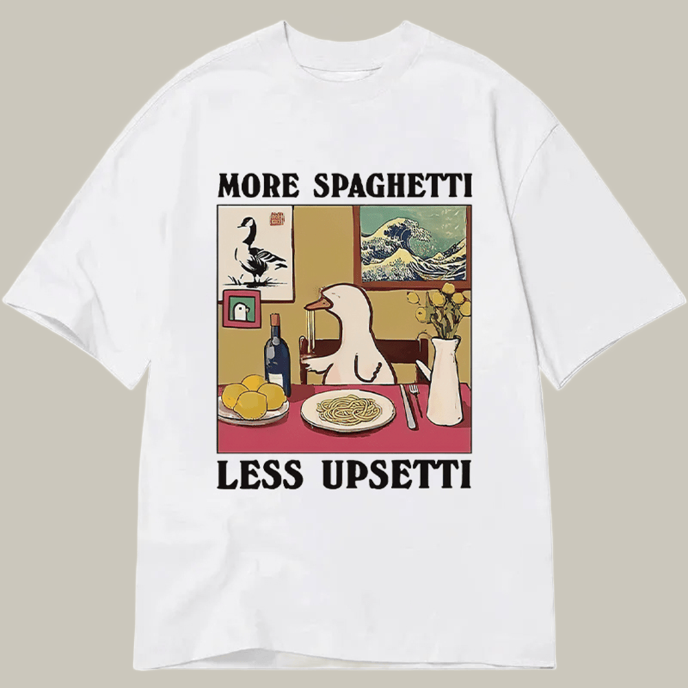 More Spaghetti Less Upsetti Goose Classic T-Shirt Meme Shirt Gifts For Goose Lovers