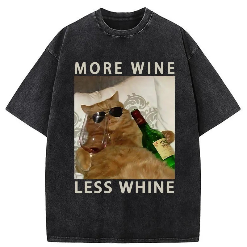 More Wine Less Whine Washed T-Shirt Everyday Comfort Graphic Shirt Gifts For Best Friend
