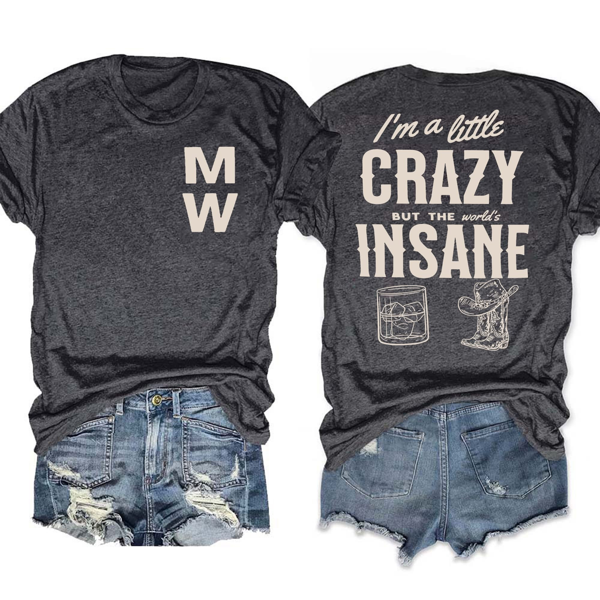 Morgan Wallen I'm A Little Crazy But The World Is Insane T-Shirt Best Gifts For Music Lovers
