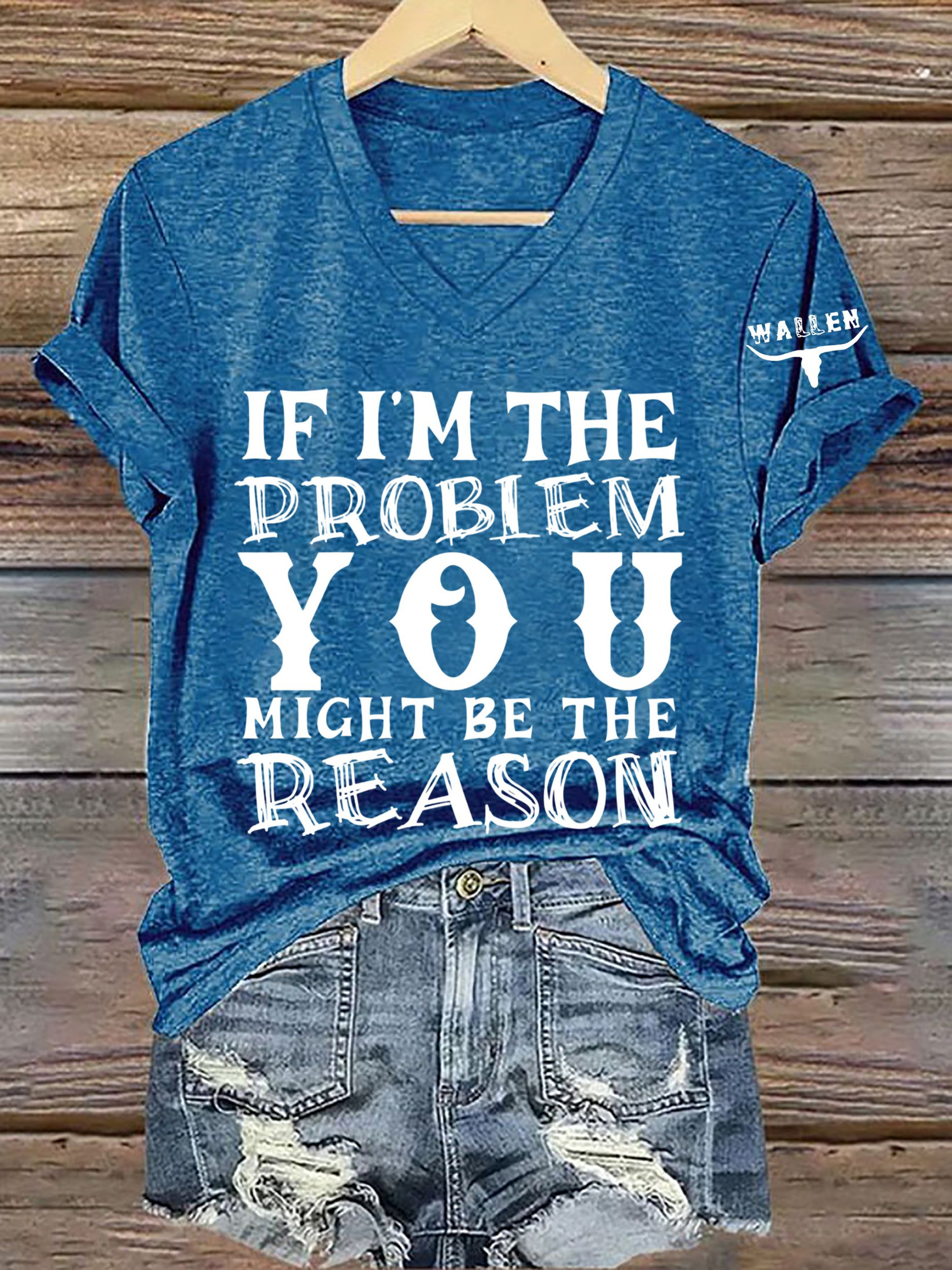 Morgan Wallen Merch If I'm The Problem Maybe You're The Reason V-Neck Shirt Morgan Wallen Shirt