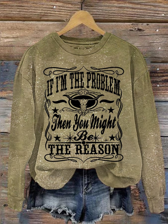 Morgan Wallen Merch If I'm The Problem You Might Be The Reason Sweatshirt Gifts For Her