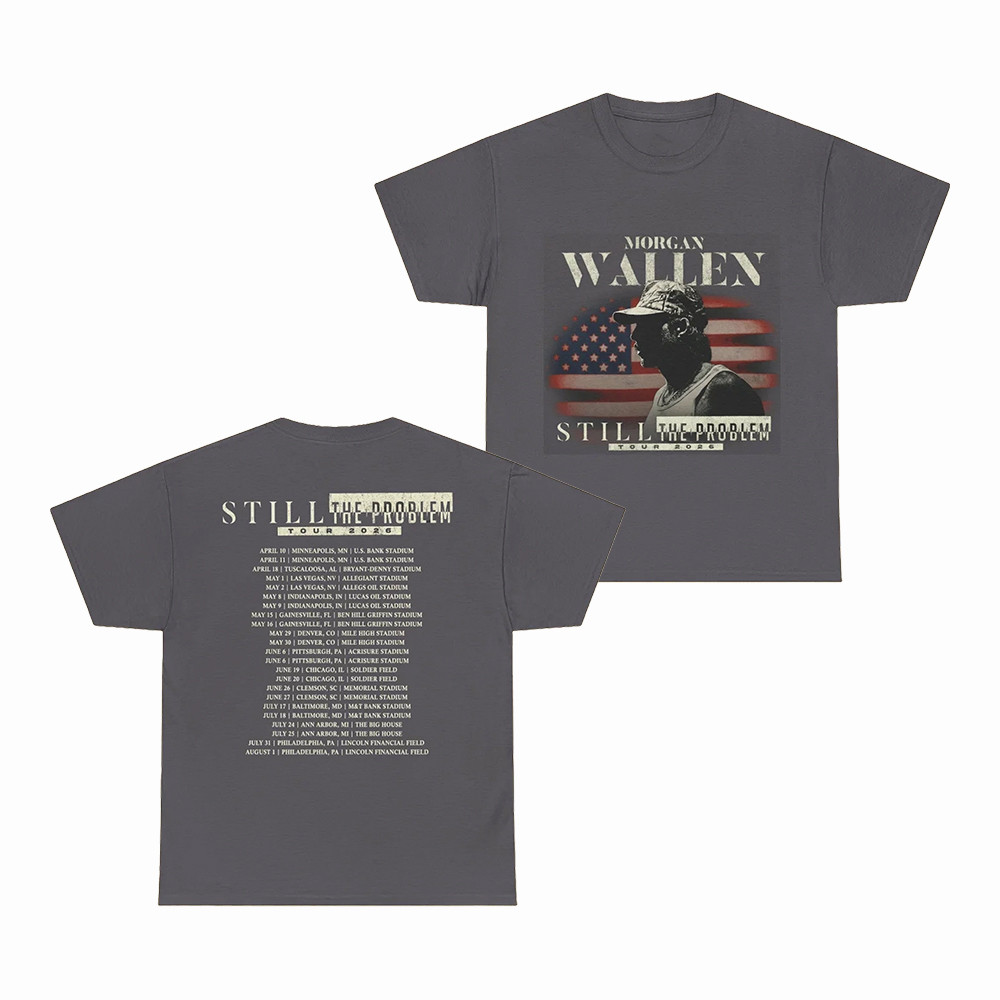Morgan Wallen Merch Still The Problem Tour Dates T-Shirt Music Concert Clothes Gift For Fans