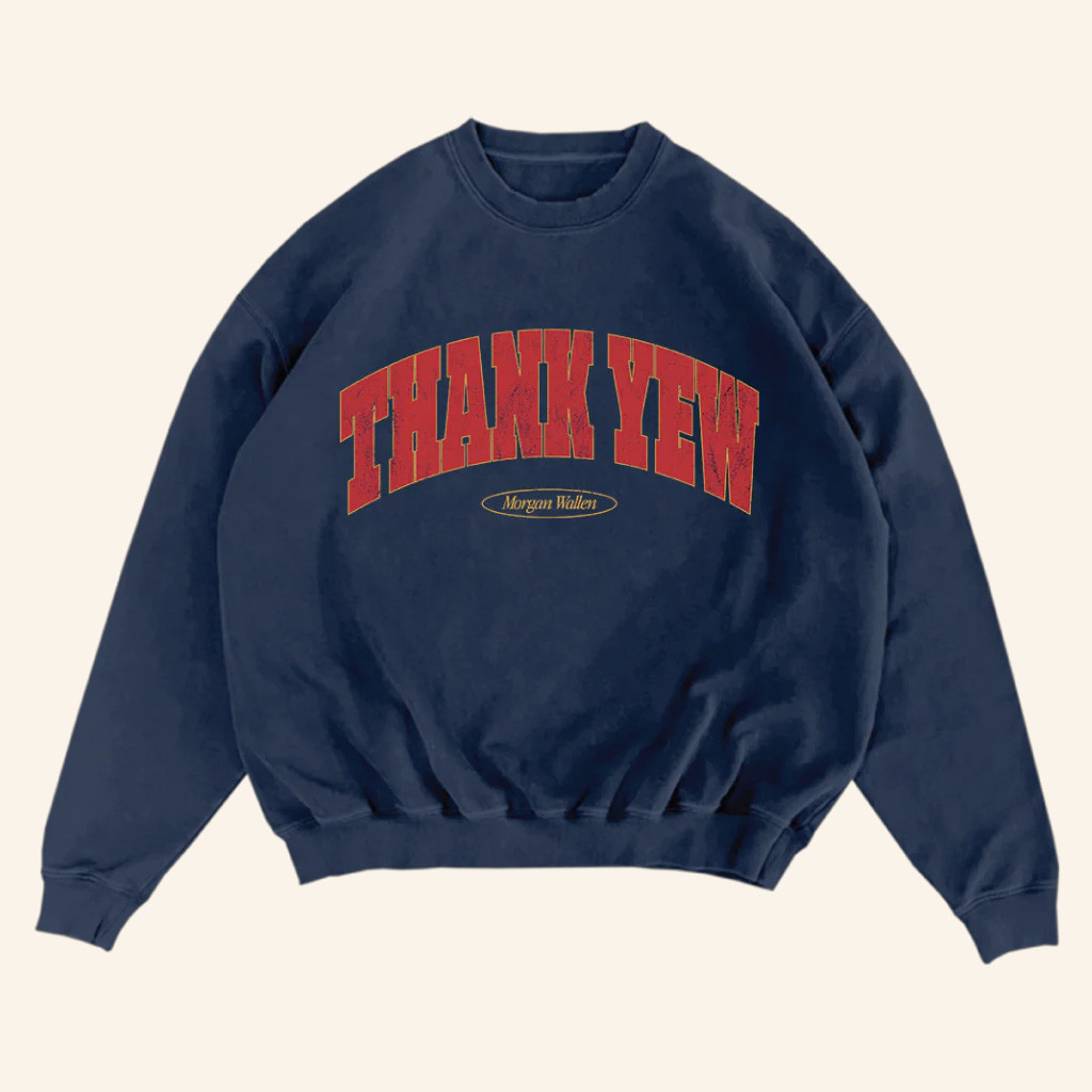 Morgan Wallen Merch Thank Yew Crewneck Sweatshirt Christmas Gifts For Guys