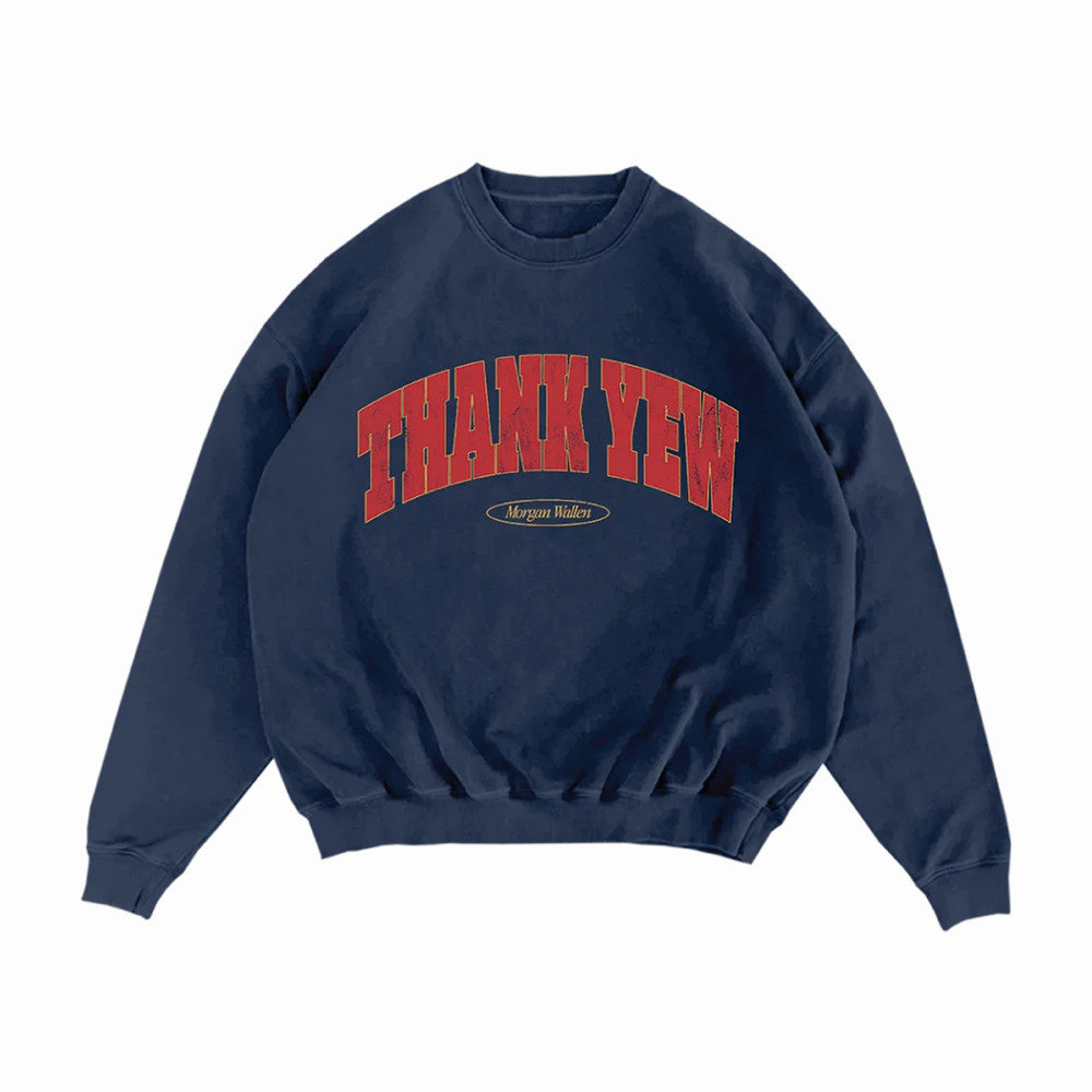 Morgan Wallen Merch Thank Yew Sweatshirt Unique Music Outfits Best Gift For Fans
