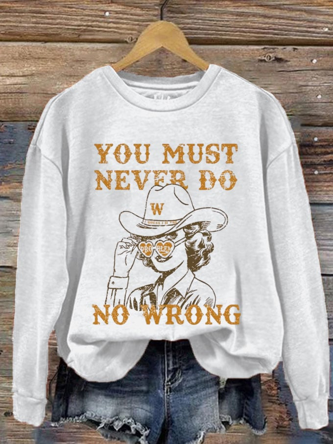 Morgan Wallen Merch You Must Never Do Sweatshirt Wonderful Gifts For Mother
