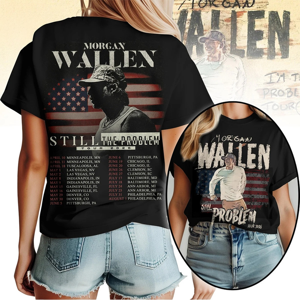 Morgan Wallen Still The Problem Tour 2026 Shirt Country Music Concert Tee Morgan Wallen Merch