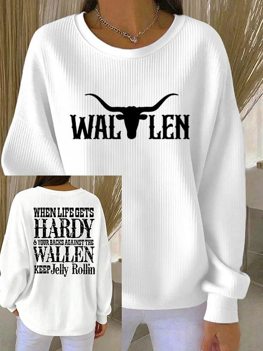 Morgan Wallen Tour 2026 Merch When Life Gets Hardy Your Backs Against Sweatshirt Gift For Her