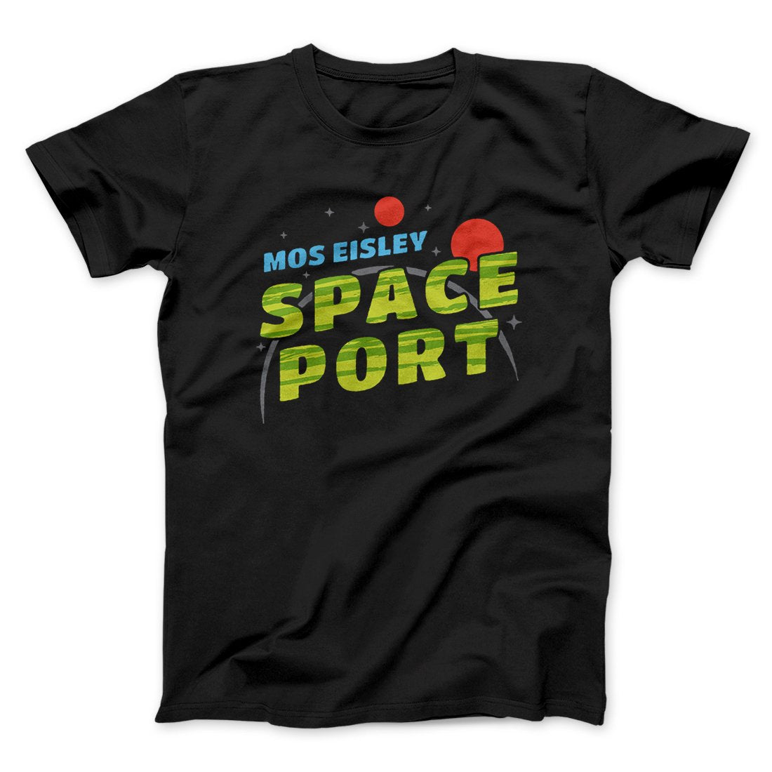 Mos Eisley Space Port Funny Movie Unisex T-Shirt Gift For Best Friends