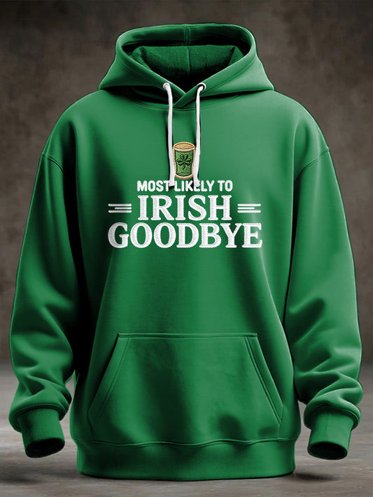 Most Likely To Irish Goodbye Hoodie Funny St Pattys Day Irish Drinking Gift For Her Humor