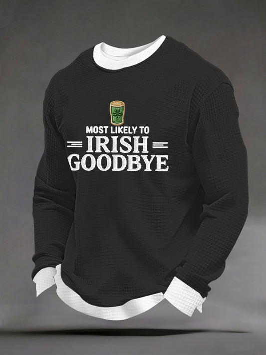 Most Likely To Irish Goodbye Long Sleeve Shirt Funny St Patricks Day Drinking Shirt Irish Outfit