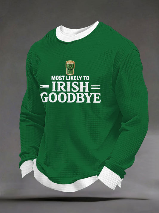Most Likely To Irish Goodbye Long Sleeve Shirt Funny St Patricks Day Shirt Irish Drinking Gift