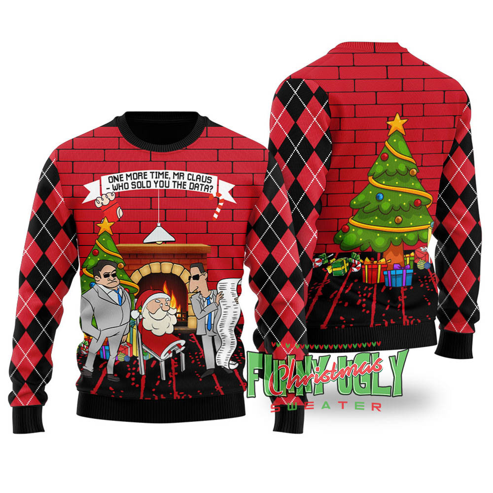 Mr Claus Who Sold You Data Funny Sweater Black Thoughtful Winter Gift Merch for Special Moments