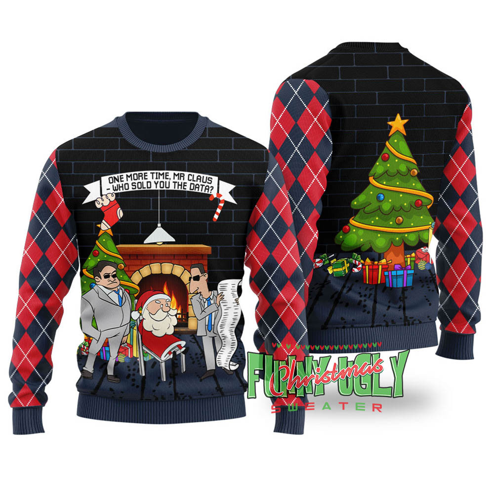 Mr Claus Who Sold You Data Funny Sweater Navy Cute Holiday Sweatshirt to Spread Joy