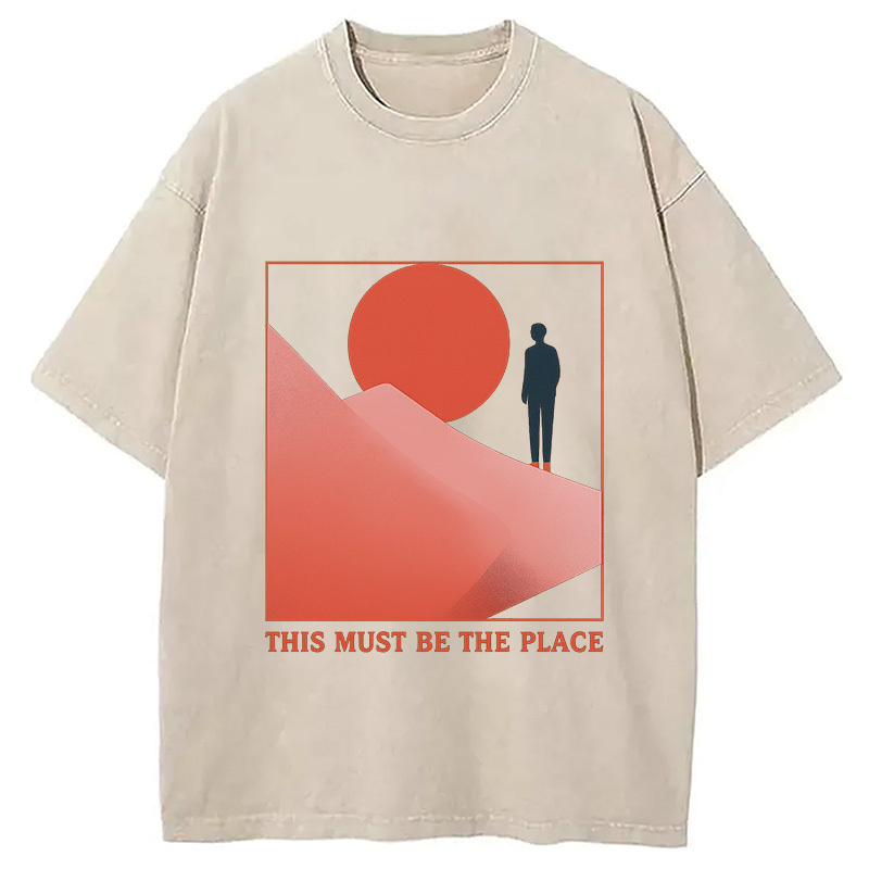 Must Be The Place Washed T-Shirt Casual Vintage Everyday Look Gifts For BFF