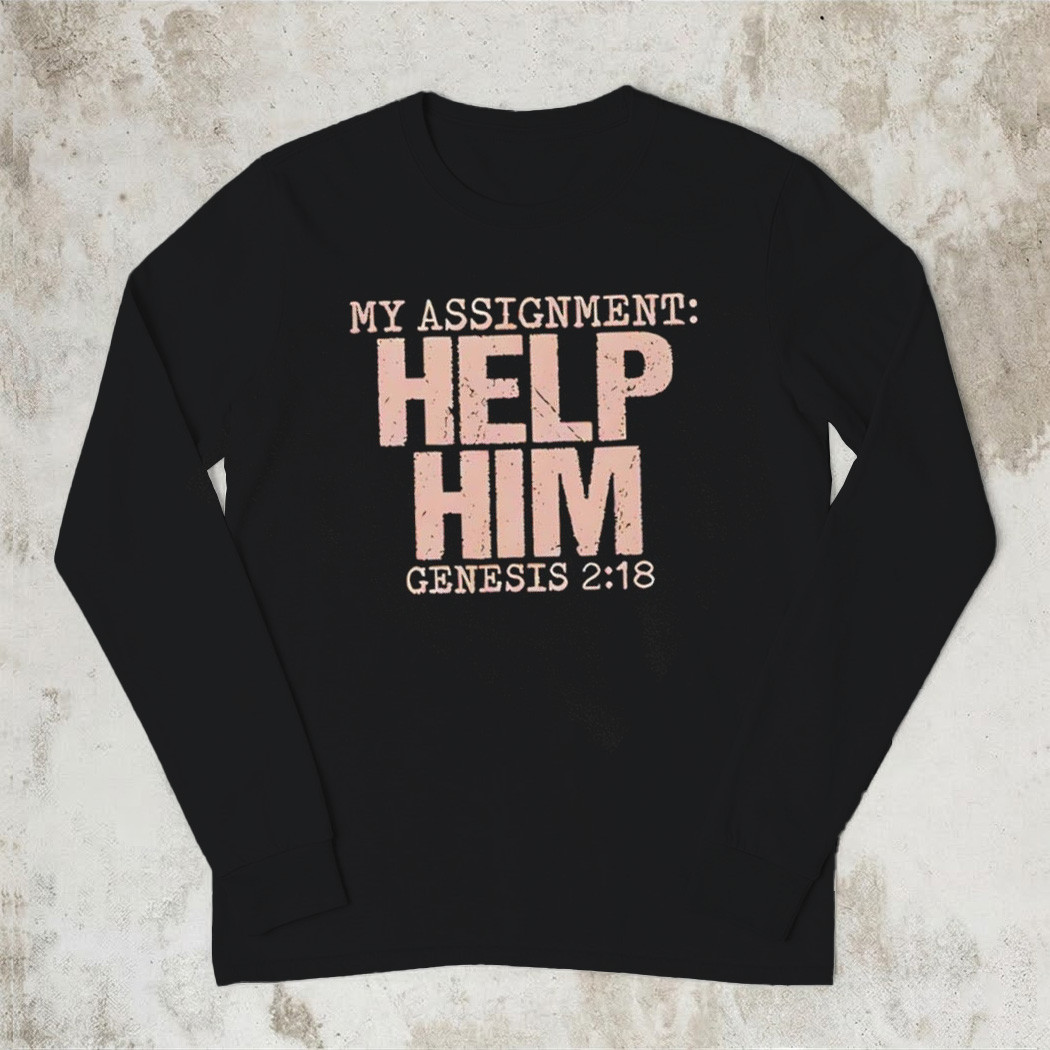 My Assignment Help Him Genesis 2 18 Sweatshirt Christian Faith Clothing Best Gift For Believers