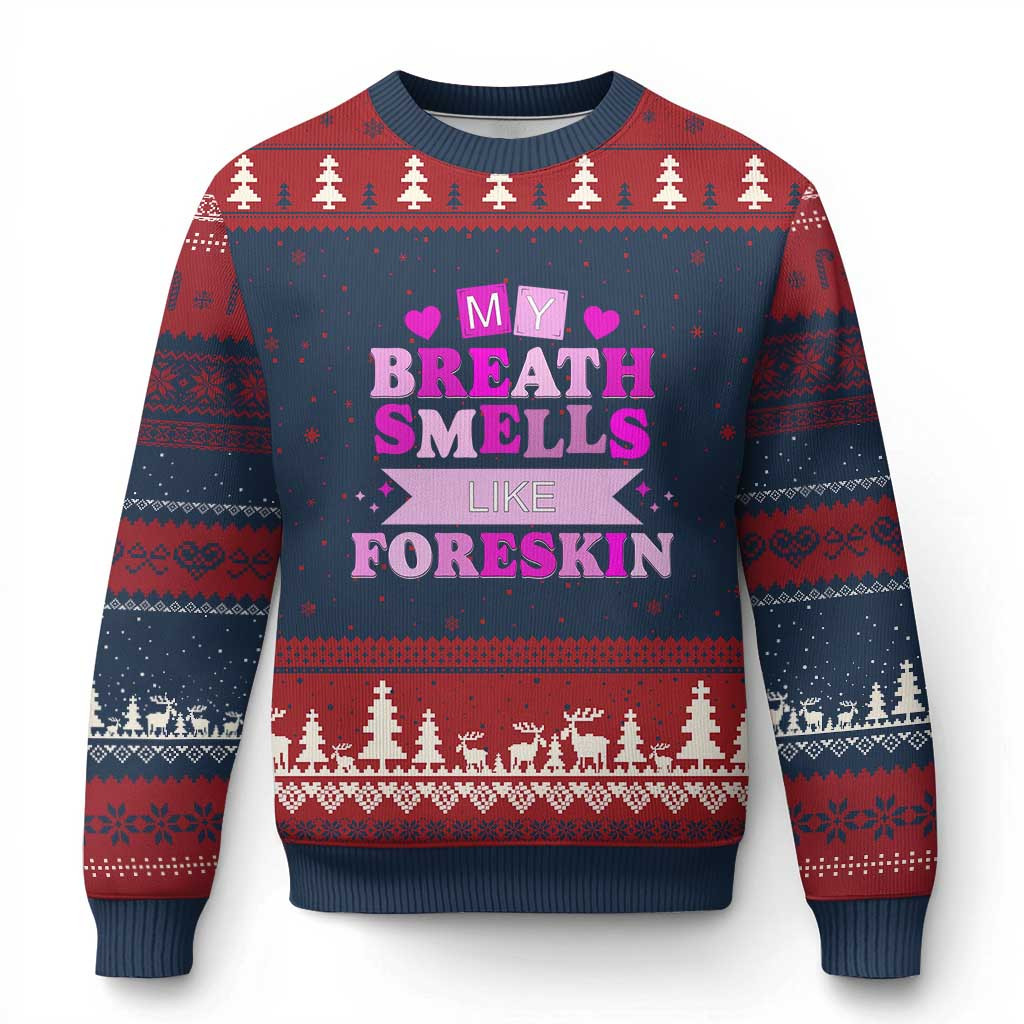 My Breath Smells Like Foreskin Ugly Christmas Sweater Dirty Humor Xmas Gifts