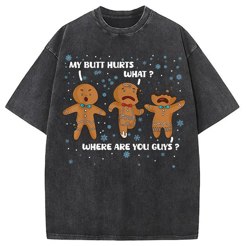 My Butt Hurts Funny Christmas Washed T-Shirt Cool Graphic Tee For Men Women Gifts For Him