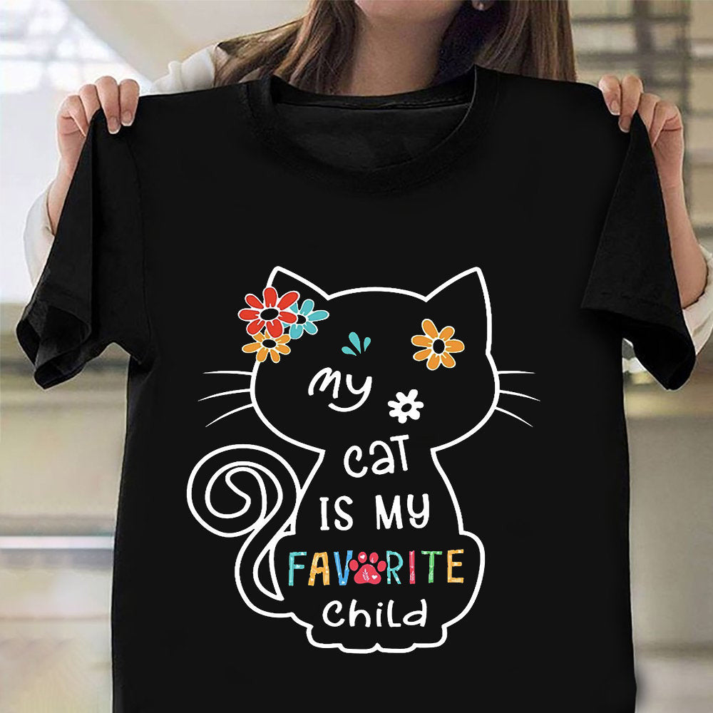 My Cat Is My Favorite Child Shirt Cute Graphic Tee Cat Owner Gifts For Her My Cat Is My Favorite Child Shirt Cute Graphic Tee Cat Owner Gifts For Her