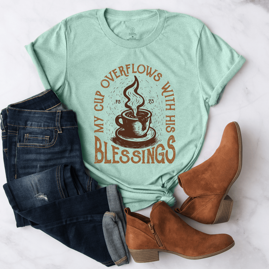 My Cup Overflows With His Blessings Psalm 23 Graphic Tees Women Christian Coffee Gift Her