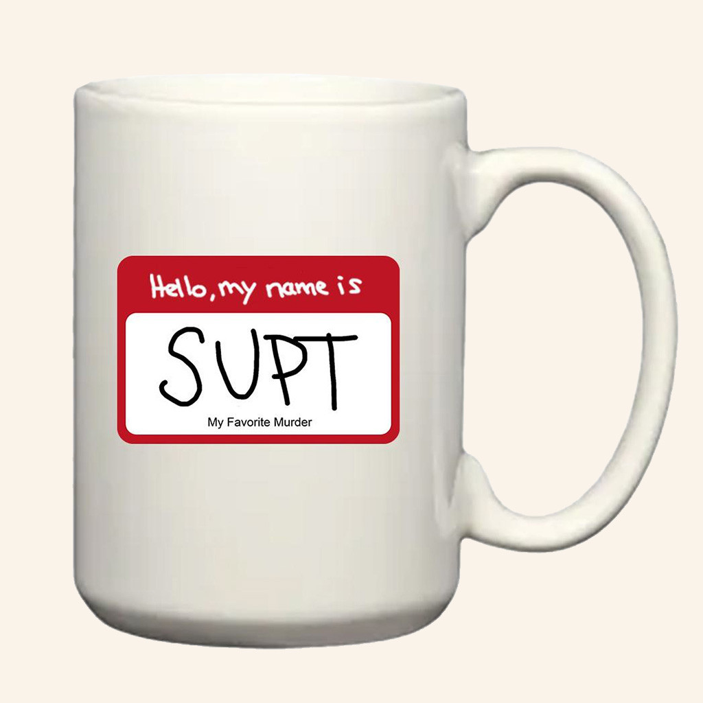 My Favorite Murder Merch Hello My Name Is Supt Mug Husband Christmas Gift Ideas My Favorite Murder Merch Hello My Name Is Supt Mug Husband Christmas Gift Ideas