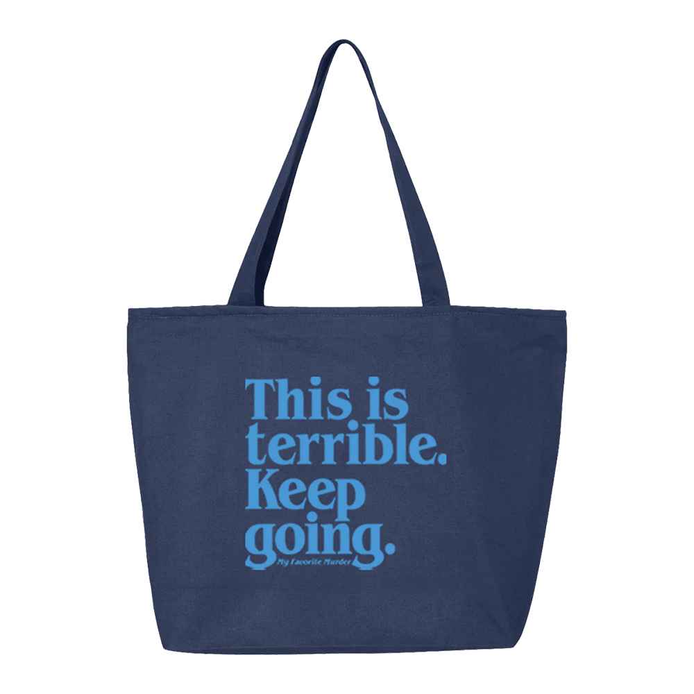 My Favorite Murder Merch Keep Going Tote Bags MFM Merch Gifts For Mother My Favorite Murder Merch Keep Going Tote Bags MFM Merch Gifts For Mother