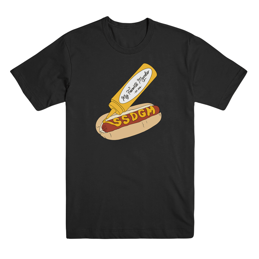 My Favorite Murder Merch Shirt SSDGM Hot Dog T-Shirt For Fans Funny Gifts For Him
