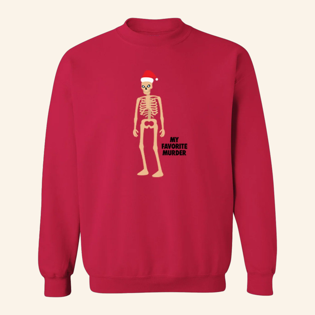 My Favorite Murder Merch Skeleton Santa Sweatshirt Christmas Gifts For Boyfriend My Favorite Murder Merch Skeleton Santa Sweatshirt Christmas Gifts For Boyfriend