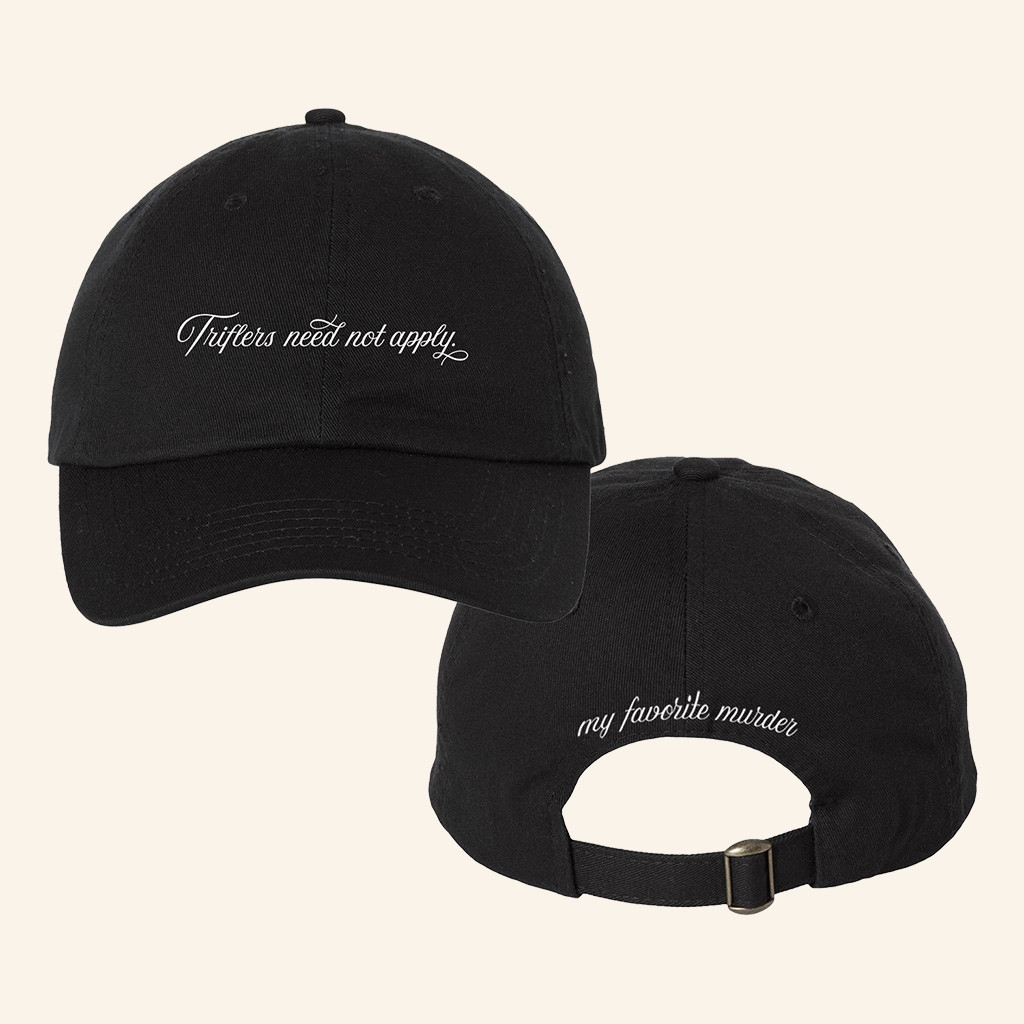 My Favorite Murder Merch Triflers Need Not Apply Hat Embroidered Christmas Present For Dad My Favorite Murder Merch Triflers Need Not Apply Hat Embroidered Christmas Present For Dad