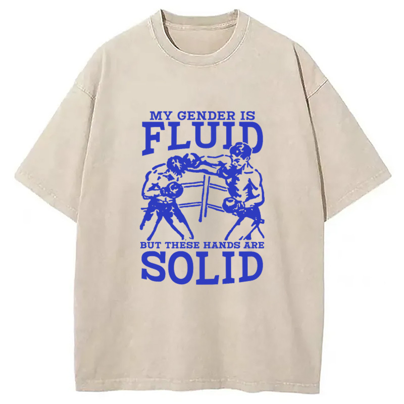 My Gender Is Fluid Washed T-Shirt Funny Aesthetic Trendy Apparel Gifts For Brother