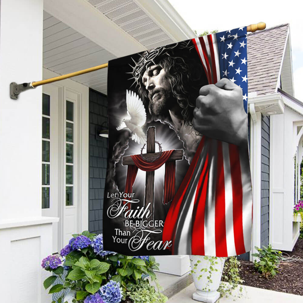 My God Jesus Christian Flag Let Your Faith Be Bigger Than Your Fear Flag