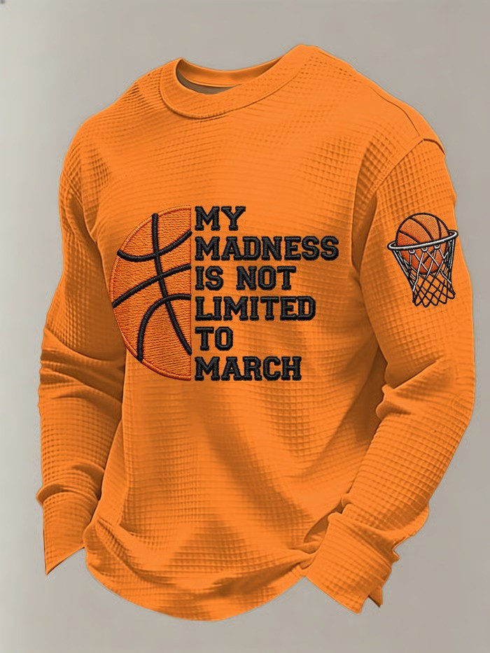 My Madness Is Not Limited To March Basketball Long Sleeve Shirt Fan Gear Best Gift For Hoops Lovers
