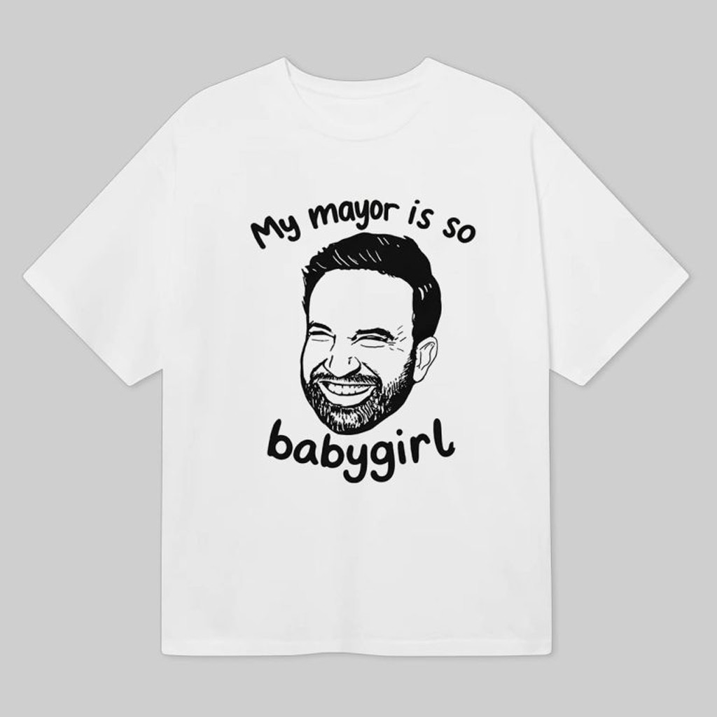 My Mayor Is So Babygirl Shirt Zohran Mamdani T-Shirt Christmas Gifts For Friends