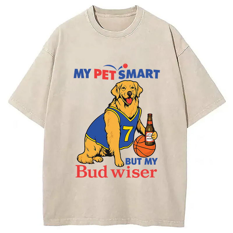 My Pet Smart But My Bud Wiser Washed T-Shirt Funny Aesthetic Trendy Apparel Gifts For Her My Pet Smart But My Bud Wiser Washed T-Shirt Funny Aesthetic Trendy Apparel Gifts For Her
