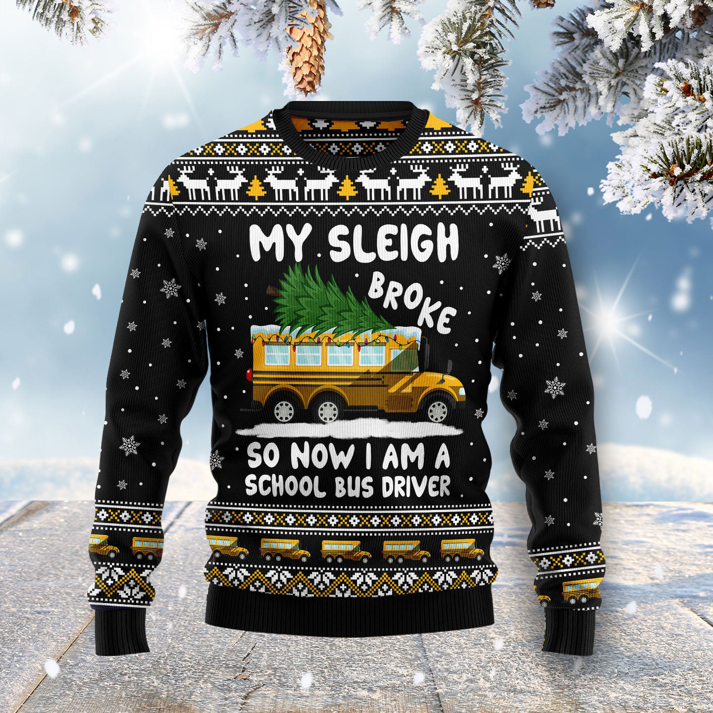 My Sleigh Broke So Now I Am A School Bus Driver Ugly Christmas Sweater Xmas Gifts