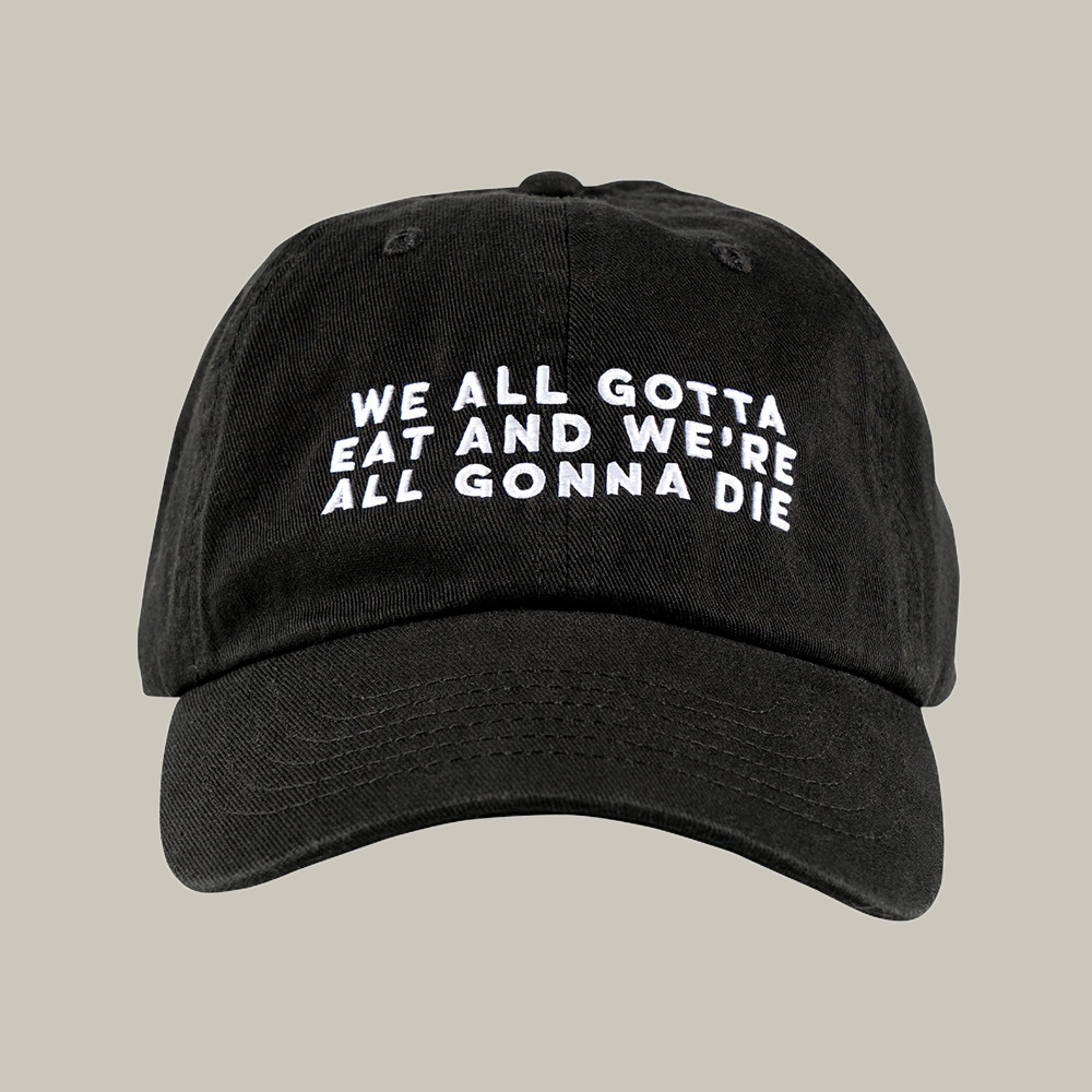 Mythical Store Merch Hat We All Gotta Eat And We're All Die GMM Cap Gifts For Friends