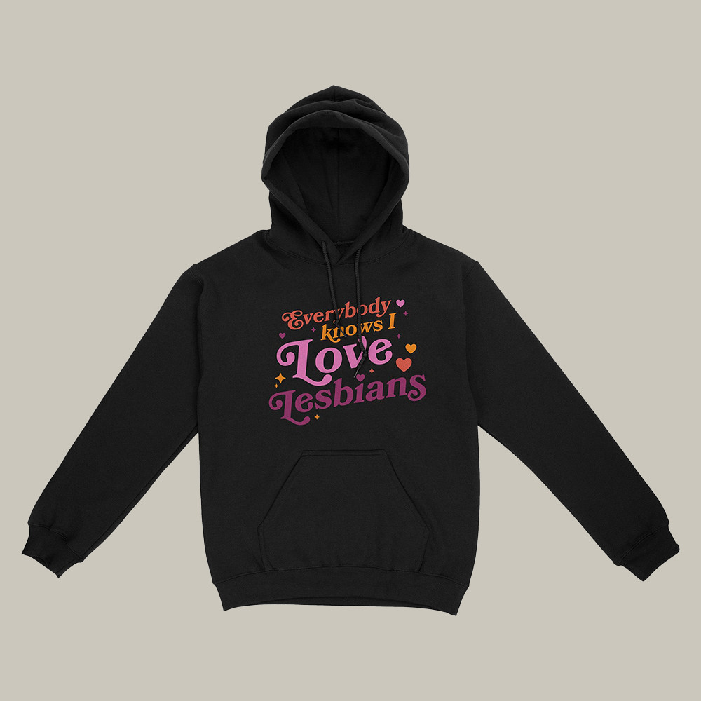 Mythical Store Merch Hoodie Everyone Knows I Love Lesbian Funny Hoodie Unique Gift For Women