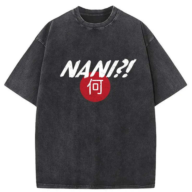 Nani Japanese Kanji Washed T-Shirt Cool Graphic Tee For Men Women Gifts For Besties
