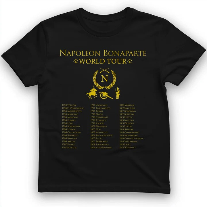 Napoleon World Tour T Shirt French History Tee Gift for History Lovers