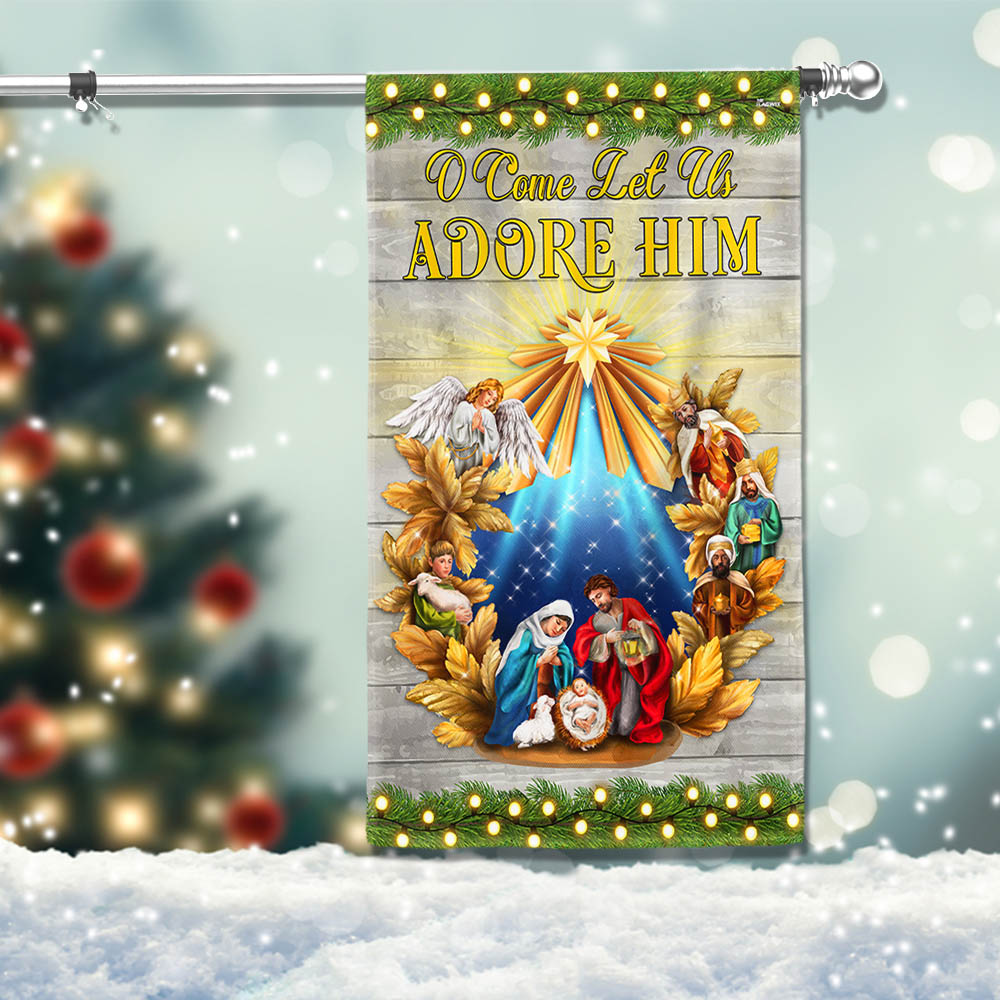 Nativity Of Jesus Christmas Flag O Come Let Us Adore Him Holy Night Flag
