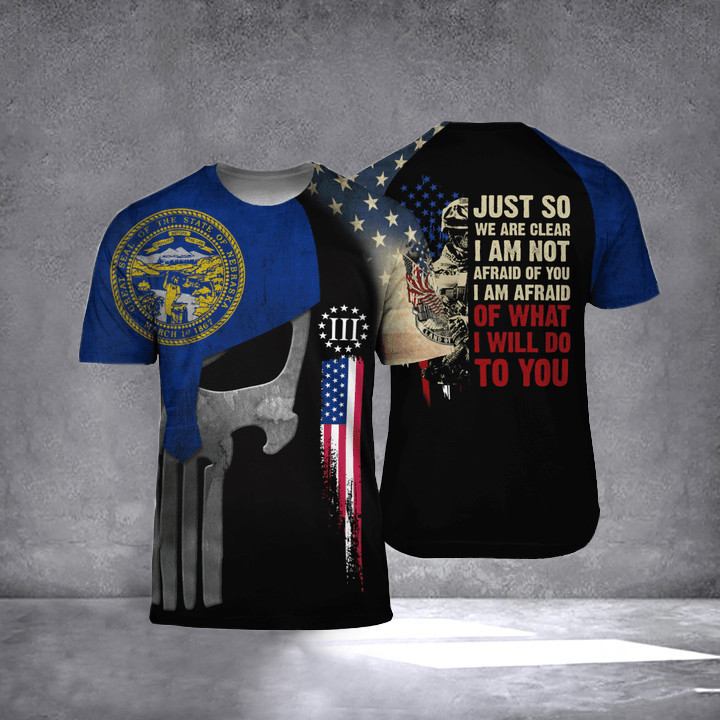 Nebraska Just So We Are Clear I Am Not T-Shirt Proud Veteran Patriotic Tees Presents For Dad