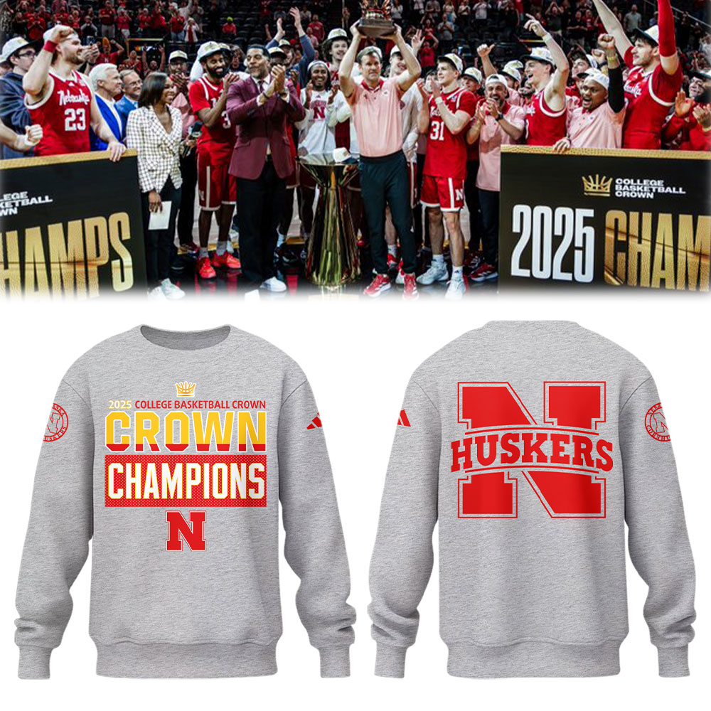 Nebraska Men's Basketball 2025 College Basketball Crown Champions Sweatshirt Best Presents For Basketball Players