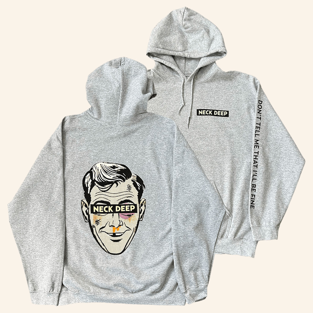 Neck Deep Merch Don't Tell Me That I'll Be Fine Hoodie Gifts For Brothers